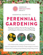 American Horticultural Society Essential Guide to Perennial Gardening American Horticultural Society Essential Guide to Perennial Gardening