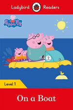 Ladybird Readers Level 1 - Peppa Pig - On a Boat (ELT Graded Reader)
