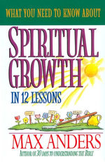 What You Need to Know About Spiritual Growth in 12 Lessons