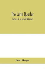 The Latin Quarter (Scenes De La Vie De Boheme)