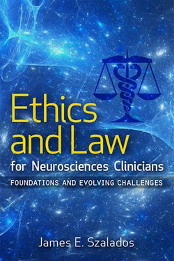 Ethics and Law for Neurosciences Clinicians Ethics and Law for Neurosciences Clinicians