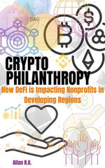 Crypto Philanthropy: How DeFi is Impacting Nonprofits in Developing Regions