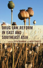 Drug Law Reform in East and Southeast Asia Drug Law Reform in East and Southeast Asia