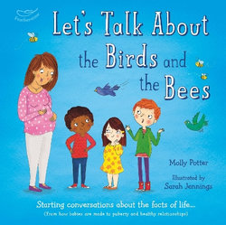 Let's Talk about the Birds and the Bees Let's Talk about the Birds and the Bees