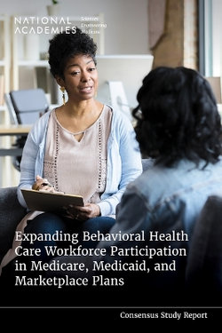 Expanding Behavioral Health Care Workforce Participation in Medicare, Medicaid, and Marketplace Plans Expanding Behavioral Health Care Workforce Participation in Medicare, Medicaid, and Marketplace Plans