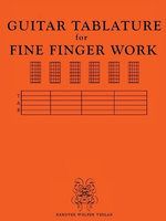 GUITAR TABULATURE for FINE FINGER WORK GUITAR TABULATURE for FINE FINGER WORK
