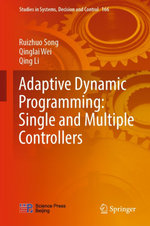 Adaptive Dynamic Programming: Single and Multiple Controllers