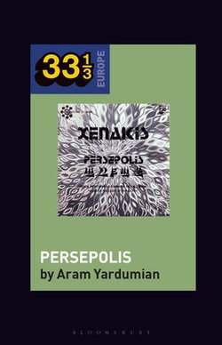 Iannis Xenakis’s Persepolis Iannis Xenakis’s Persepolis