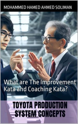 Kata: The Toyota Way to Structured Improvement and Coaching