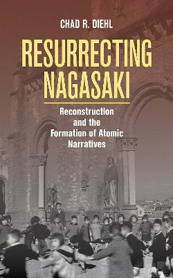 Resurrecting Nagasaki Resurrecting Nagasaki
