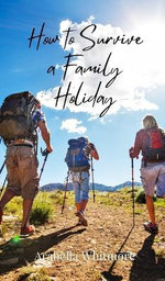 How to Survive a Family Holiday