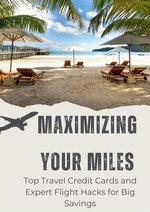 Maximizing Your Miles: Top Travel Credit Cards and Expert Flight Hacks for Big Savings