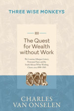 The QUEST for WEALTH WITHOUT WORK - Volume 3/Three Wise Monkeys