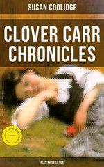Clover Carr Chronicles (Illustrated Edition)