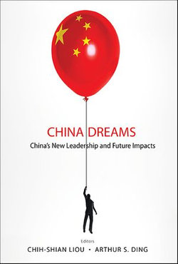 China Dreams: China's New Leadership And Future Impacts