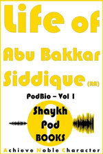 Life of Abu Bakkar Siddique (RA) Life of Abu Bakkar Siddique (RA)