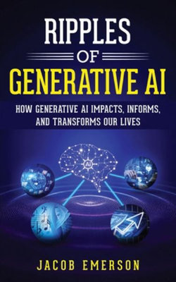 Ripples of Generative AI Ripples of Generative AI