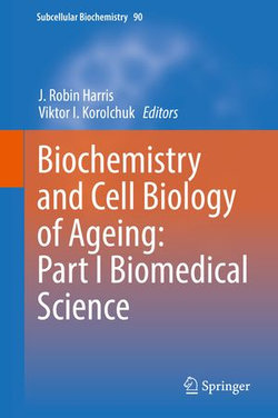 Biochemistry and Cell Biology of Ageing: Part I Biomedical Science Biochemistry and Cell Biology of Ageing: Part I Biomedical Science