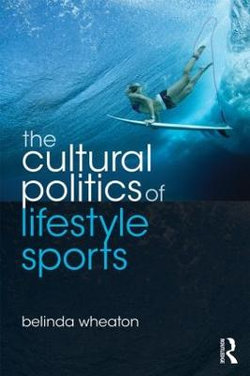 The Cultural Politics of Lifestyle Sports