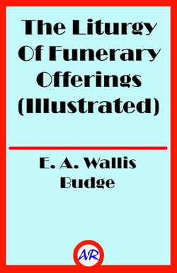 The Liturgy Of Funerary Offerings (Illustrated)