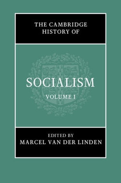 The Cambridge History of Socialism: Volume 1