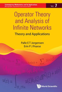 Operator Theory and Analysis of Infinite Networks Operator Theory and Analysis of Infinite Networks
