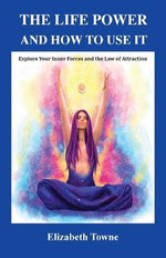 The Life Power and How to Use It