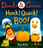 Duck and Goose, Honk! Quack! Boo!