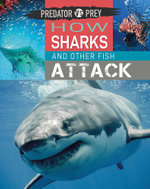Predator vs Prey: How Sharks and Other Fish Attack!