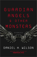Guardian Angels and Other Monsters