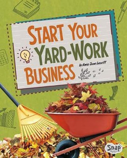 Start Your Yard-Work Business : Build Your Business