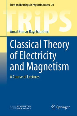 Classical Theory of Electricity and Magnetism Classical Theory of Electricity and Magnetism