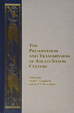 The Preservation and Transmission of Anglo-Saxon Culture