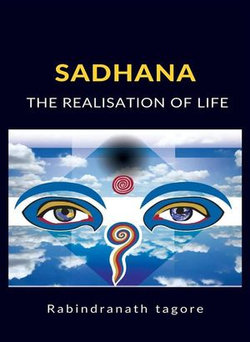 Sadhana, The Realisation of Life (translated)
