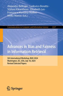 Advances in Bias and Fairness in Information Retrieval Advances in Bias and Fairness in Information Retrieval