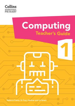 Collins International Primary Computing – International Primary Computing Teacher’s Guide: Stage 1