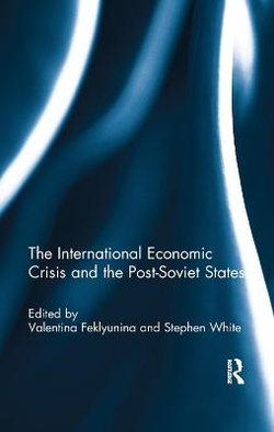 The International Economic Crisis and the Post-Soviet States