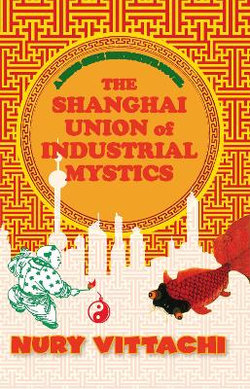 The Shanghai Union of Industrial Mystics The Shanghai Union of Industrial Mystics