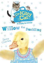 Dr KittyCat is ready to rescue: Willow the Duckling
