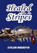 Healed By His Stripes