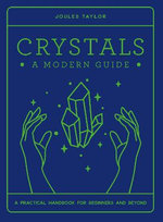 Crystals: A Modern Guide