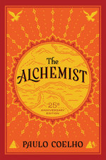 The Alchemist, 25th Anniversary: A Fable About Following Your Dream