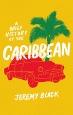 A Brief History of the Caribbean