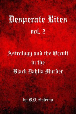Desperate Rites, vol. 2: Astrology and the Occult in the Black Dahlia Murder