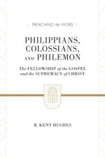 Philippians, Colossians, and Philemon (2 volumes in 1 / ESV Edition)