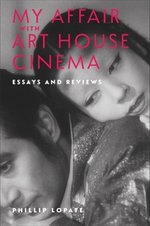 My Affair with Art House Cinema My Affair with Art House Cinema