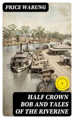 Half Crown Bob and Tales of the Riverine