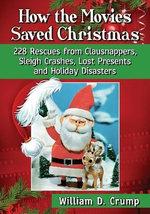 How the Movies Saved Christmas How the Movies Saved Christmas
