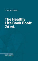 The Healthy Life Cook Book