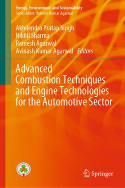 Advanced Combustion Techniques and Engine Technologies for the Automotive Sector Advanced Combustion Techniques and Engine Technologies for the Automotive Sector